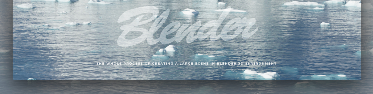 Blender 3D环境大型场景制作全流程教学